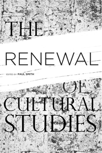 The Renewal of Cultural Studies. Edited by Paul Smith.