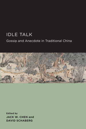 "Idle Talk: Gossip and Anecdote in Traditional China" book cover.