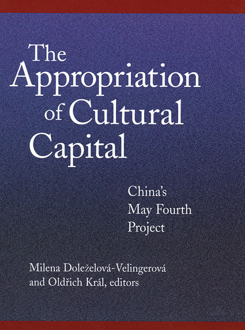 The Appropriation of Cultural Capital: China's May Fourth Project.
