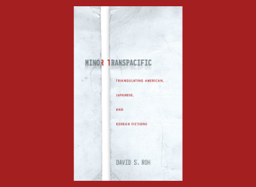 Minor Transpacific: Triangulating American, Japanese, and Korean Fictions